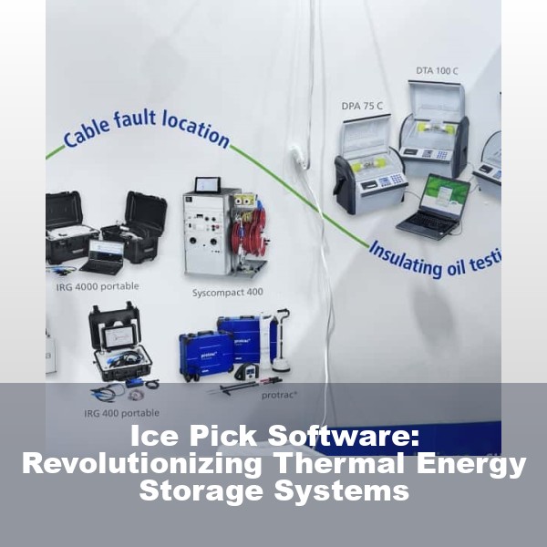 Ice Pick Software: Revolutionizing Thermal Energy Storage Systems